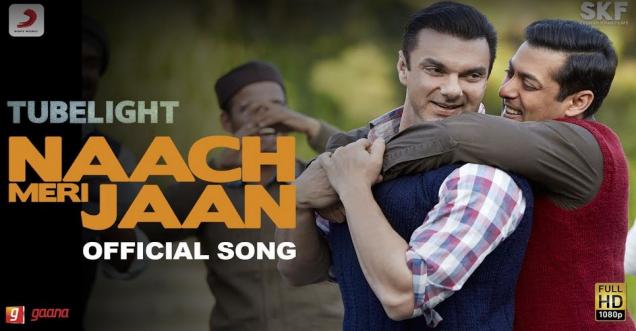 Salman Khan, Tubelight movie first song Nach Meri Jaan