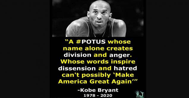 Kobe Bryant A #POTUS whose name alone creates division and anger